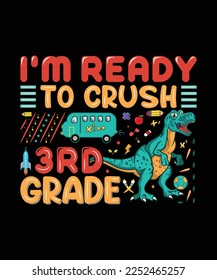 I'm Ready To Crush 3rd Gradet shirt