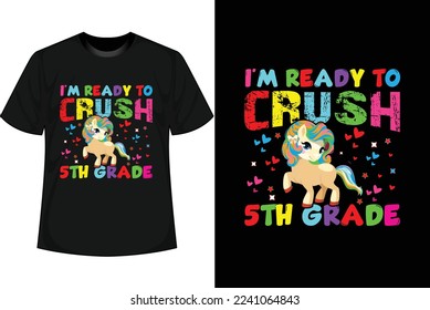 I'M READY TO CRUSH 5TH GRADE 100 Days of school T shirt Design
