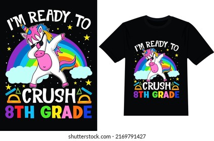 I'm Ready To Crush 8th Grade Back To School T Shirt Design