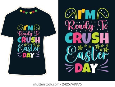 I'm Ready To Crush Easter Day T-Shirt Design