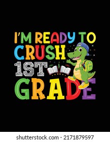 I’m ready to crush first grade t shirt design