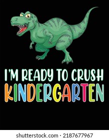 I'm Ready To Crush Kindergarten Dinosaur Boys Back to School ideas Gift