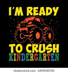 I am ready to crush kindergarten shirt design, Teacher Gift ,First Day Of School ,Kids Back To School T shirt, Gaming School T shirt,100 Days Saying,Unique And Colorful Back to school typography 