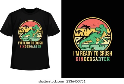 
i'm ready to crush kindergarten t shirt design.