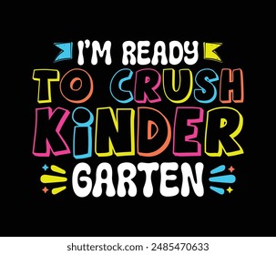  I'm ready to crush kindergarten t shirt design, back to school t shirt design