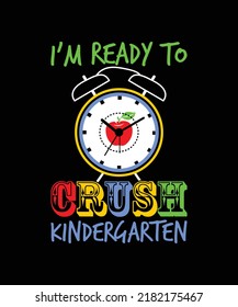 I'm Ready To Crush Kindergarten T-shirts, Back To School Kids Watch Apple Vector Design Template