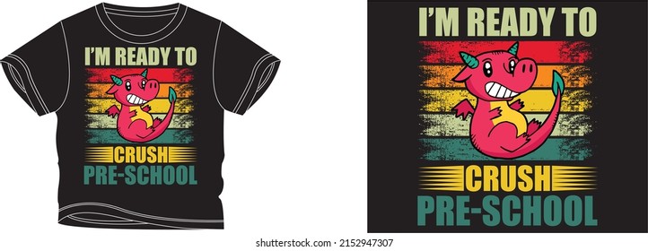 I'm ready to crush pre school t-shirt design background color is a black and t-shirt color is a black beautiful color and beautiful design