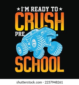 I'm Ready To Crush Preschool Monster Truck