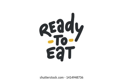 Ready to eat. Handwritten vector lettering. Unique hand drawn nursery poster. Cute phrases. Ink brush calligraphy. Scandinavian style. Poster, card, banner, t-shirt design element. Vector illustration