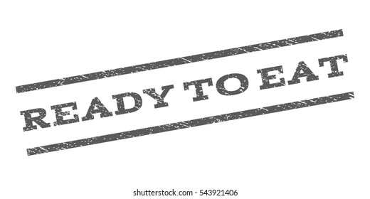 Ready To Eat watermark stamp. Text caption between parallel lines with grunge design style. Rubber seal stamp with dust texture. Vector grey color ink imprint on a white background.