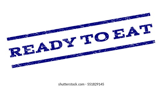 Ready To Eat watermark stamp. Text caption between parallel lines with grunge design style. Rubber seal stamp with unclean texture. Vector navy blue color ink imprint on a white background.
