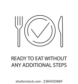 Ready to eat without any additional steps vector line icon for marks on food packaging