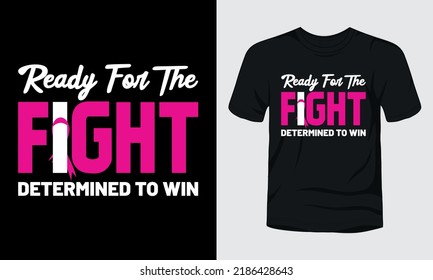 Ready for the fight determined to win typography t-shirt design.