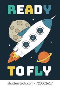 Ready to fly slogan with rocket illustration. Vector illustration for t-shirt and print design