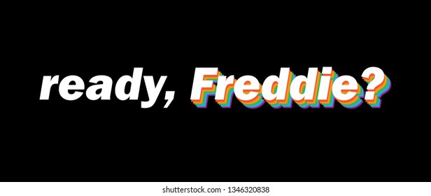 Ready Freddie, Slogan,t-shirt vector design