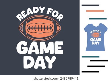 Ready for game day t shirt design