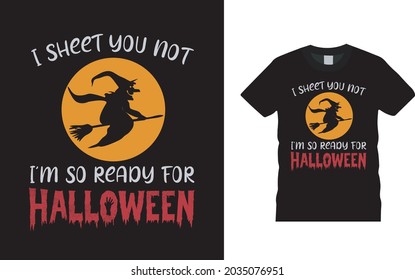 I'm So Ready For Halloween Tee, apparel, vector illustration, graphic template, print on demand, textile fabrics, retro style, typography, vintage, Halloween T shirt Design