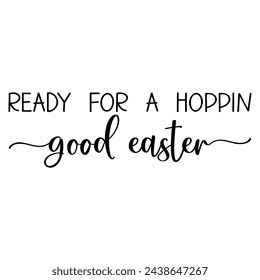 Ready for a hoppin good Easter. Easter vector quote.