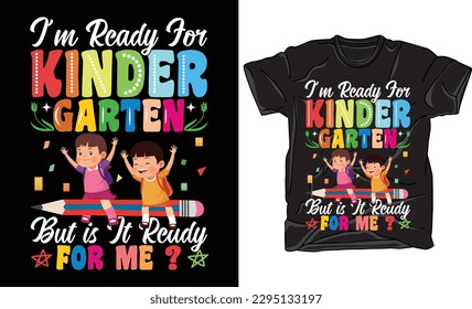 I'M Ready for Kinder Garten Back to School SVG Typography Colorful Quotes T-shirt Design Vector File. Hand Lettering Illustration And Printing for T-shirt, Banner, Poster, Flyers, Etc. svg
