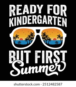 Ready For Kindergarten But First Summer - Kindergarten Sunglasses. Funny School Freshman Summer Vacation