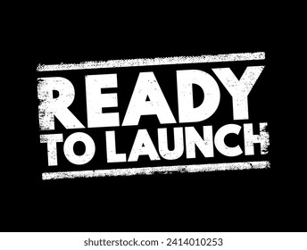 Ready To Launch text stamp, concept background