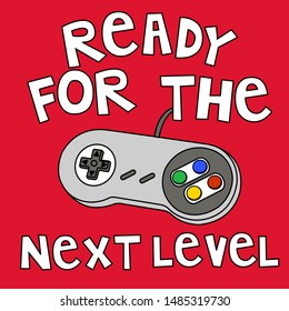 READY FOR THE NEXT LEVEL SLOGAN PRINT VECTOR