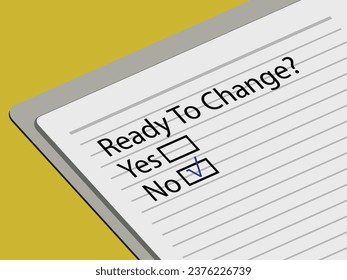 Ready to change? No. text written on a book. No change concept. 