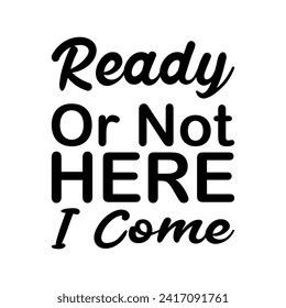 ready or not here i come black letter quote
