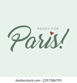 READY FOR PARIS, Graphic design print t-shirts fashion, illustration, vector, posters, cards, stickers, mug