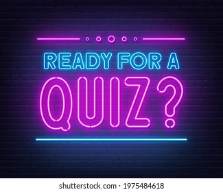 Ready for a Quiz neon sign on brick wall background.