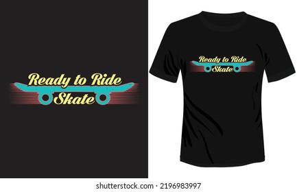 Ready to Ride Skate T-shirt Design