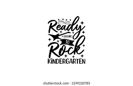 Ready to rock kinderGarten   -   Lettering design for greeting banners, Mouse Pads, Prints, Cards and Posters, Mugs, Notebooks, Floor Pillows and T-shirt prints design.