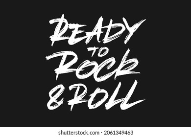 Ready To Rock N Roll vector lettering design. Hand drawn typographic artwork