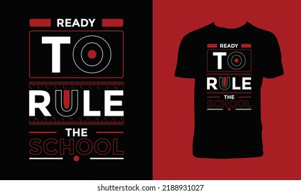 Ready To Rule The School T Shirt Design. 