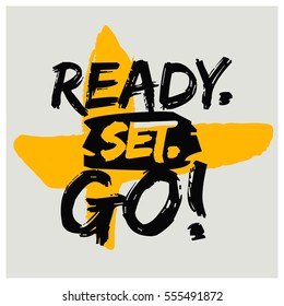 Ready. Set. GO! (Brush Lettering Vector Illustration Design)