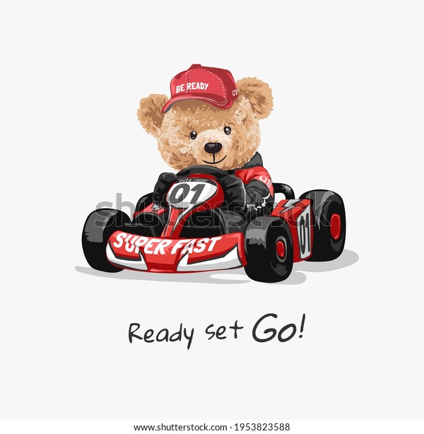 ready set go slogan with bear doll driving\
go kart vector\
illustration
