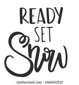 ready set snow - slogan quote handwriting text vector