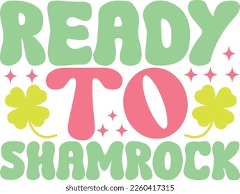 Ready to shamrock Best T-shirt Design for St.Patrick's Day Retro SVG in 2023.