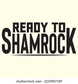 Ready to Shamrock Svg   t shirt designs vector file 