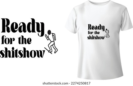 Ready For The Shitshow Tshirt - Typographic Tshirt Design - T-shirt Design For Print Eps Vector