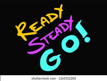 Ready steady go перевод на русский. Ready, steady, go!. Логотип стеди гоу. Ready steady go Neon. Реди стеди гоу текст.