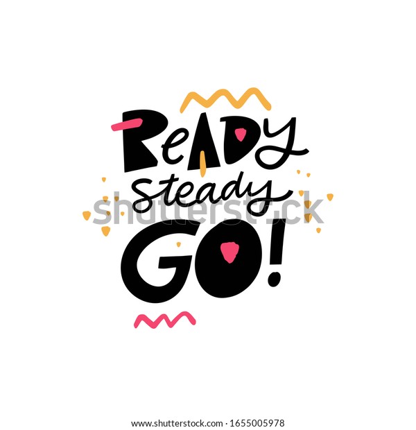 Ready Steady Go Lettering Phrase Hand Stock Vector Royalty Free