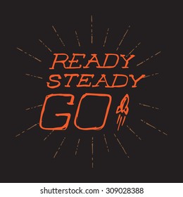 Ready, Steady, Go - Vector Inspirational Poster Design template with rocket.