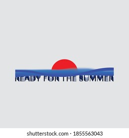 Ready for the summer . Handwritten vector lettering. Unique hand drawn nursery poster. Cute phrases. Ink brush calligraphy. Scandinavian style. Poster, card, banner, t-shirt design element.