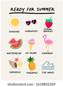 READY FOR SUMMER slogan with Sunglasses, sun, sea shell, ice cream , waves , flamingo, pineapple, strawberry and a watermelon. Vector illustration for t-shirt print and poster