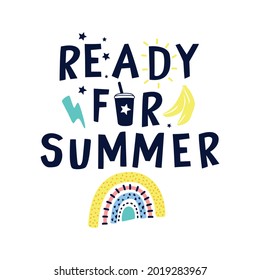 Ready for summer.Rainbow and lettering vector illustration.