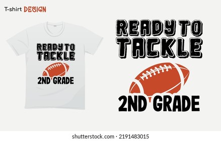 "Ready to tackle 2nd grade". Back to school vibes. Football.  For stickers, t-shirts,mugs, etc. Eps 10