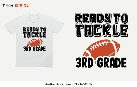 "Ready to tackle 3rd grade". Back to school vibes. Football.  For stickers, t-shirts,mugs, etc. Eps 10