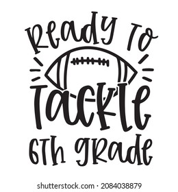 ready to tackle 6th grade logo inspirational quotes typography lettering design