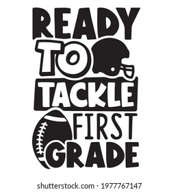 ready to tackle first grade background inspirational positive quotes, motivational, typography, lettering design